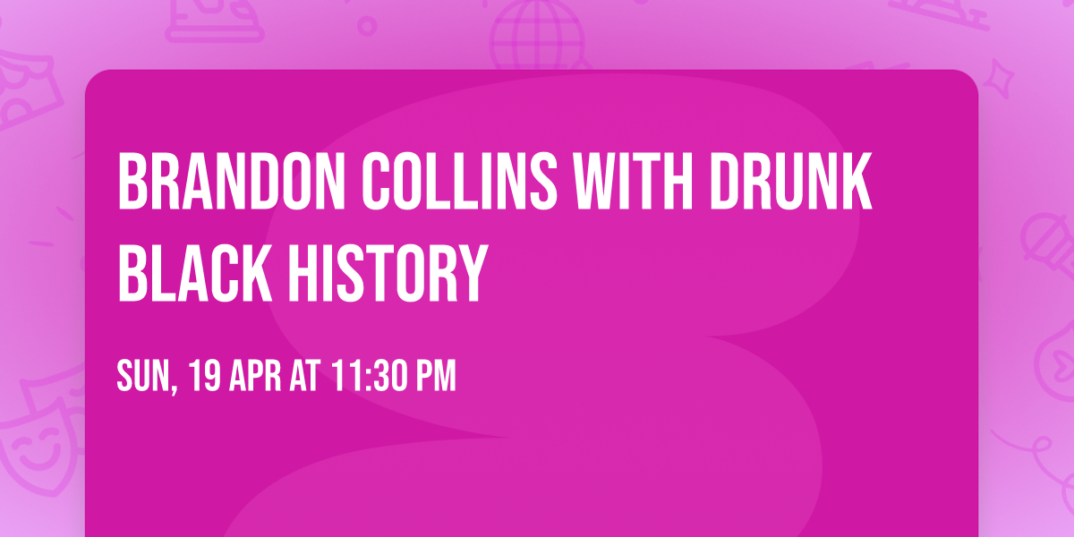 Brandon Collins with Drunk Black History