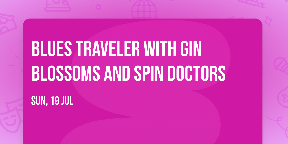 Blues Traveler with Gin Blossoms and Spin Doctors