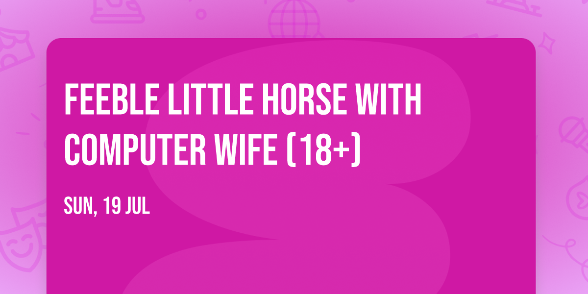 feeble little horse with Computer Wife (18+)