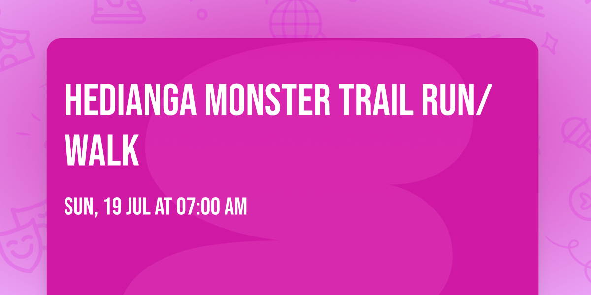 Hedianga Monster Trail Run\/Walk