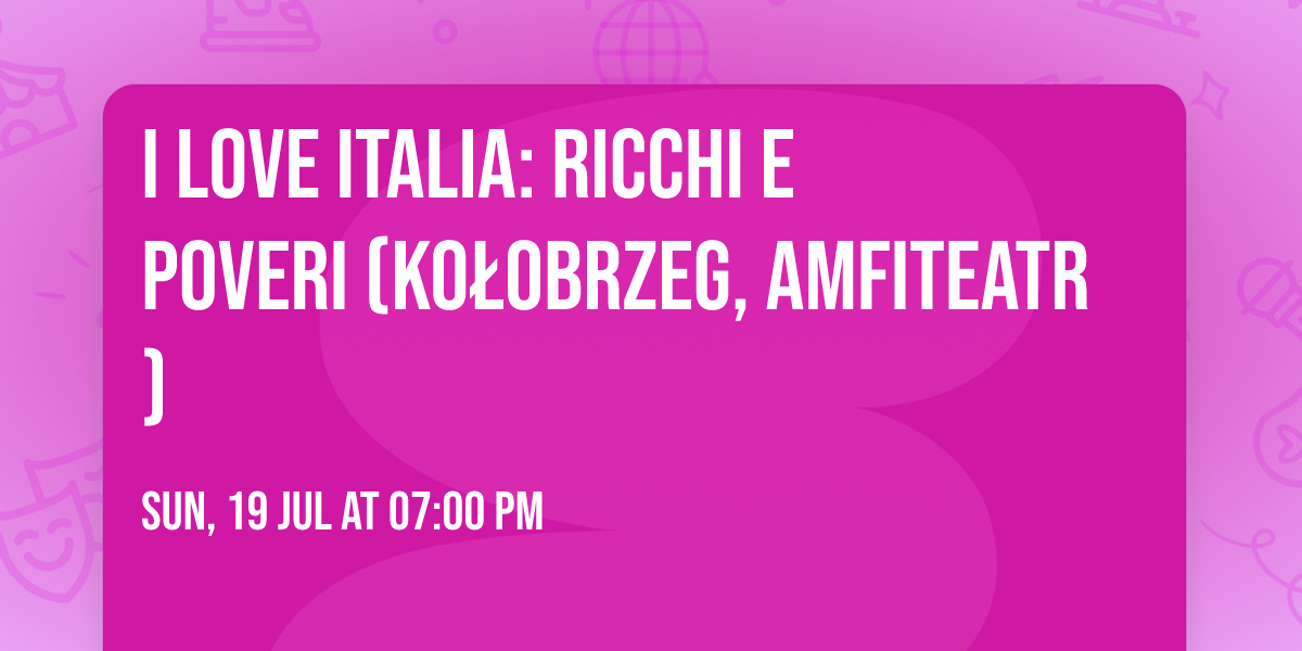 I Love Italia: Ricchi e Poveri (Ko\u0142obrzeg, Amfiteatr)