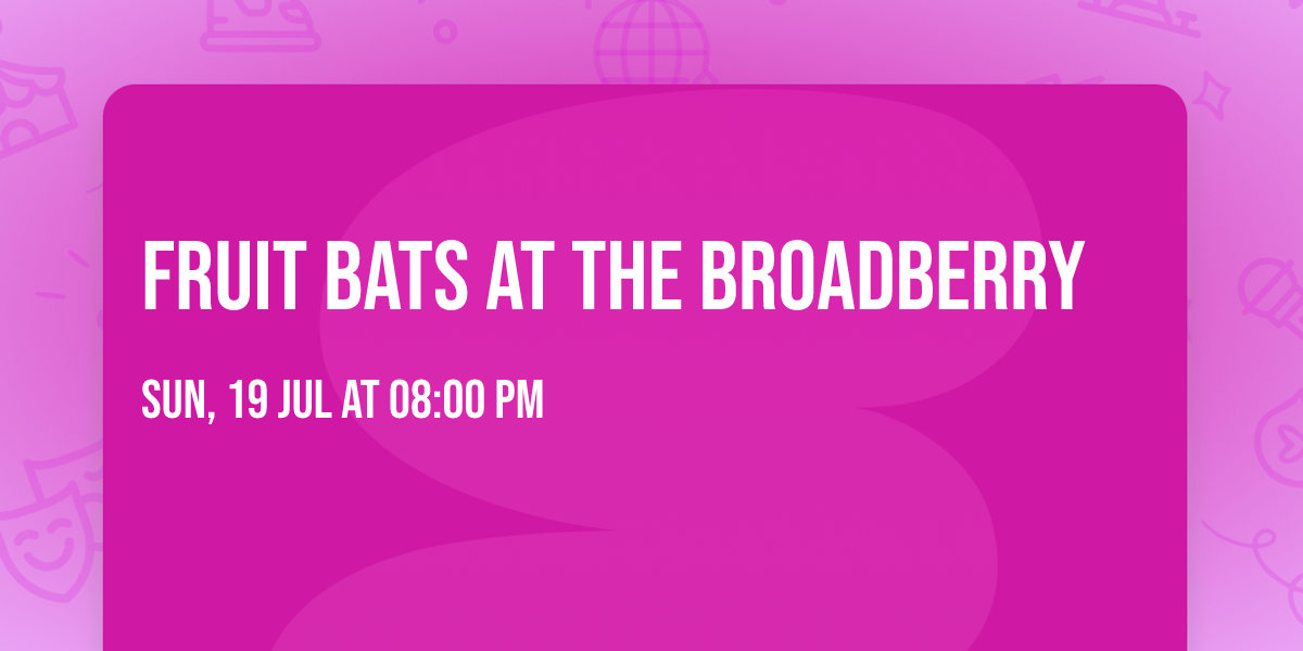 Fruit Bats at The Broadberry
