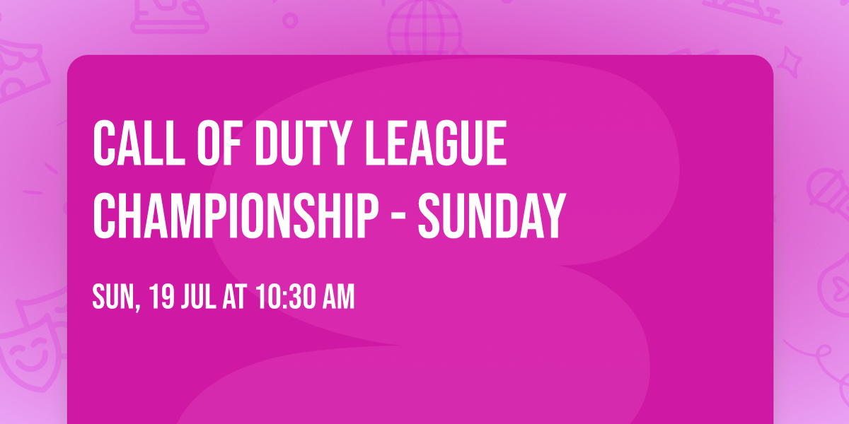 Call Of Duty League Championship - Sunday