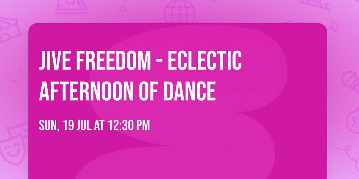 Jive Freedom - Eclectic afternoon of dance 
