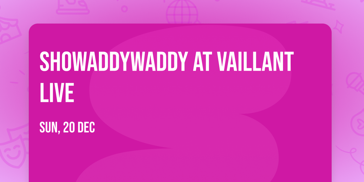 Showaddywaddy at Vaillant Live