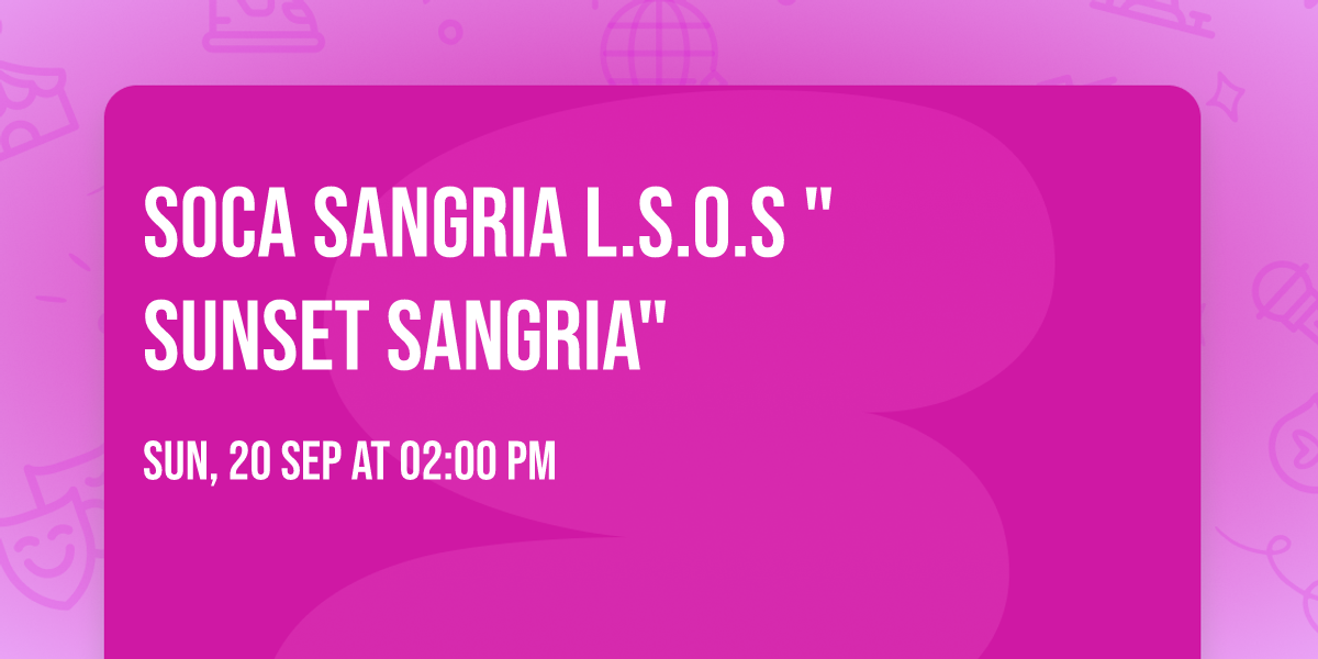 Soca Sangria L.S.O.S  "Sunset Sangria"