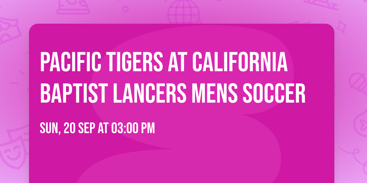 Pacific Tigers at California Baptist Lancers Mens Soccer