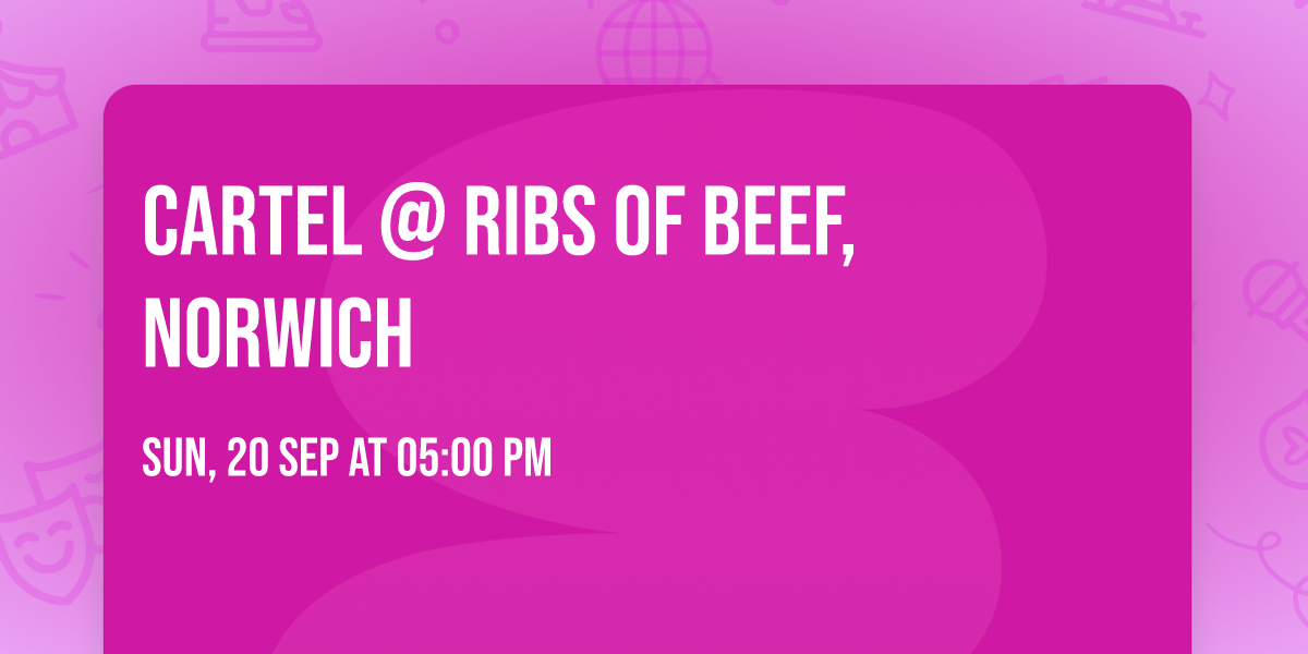 Cartel @ Ribs Of Beef, Norwich