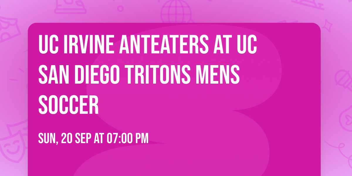 UC Irvine Anteaters at UC San Diego Tritons Mens Soccer