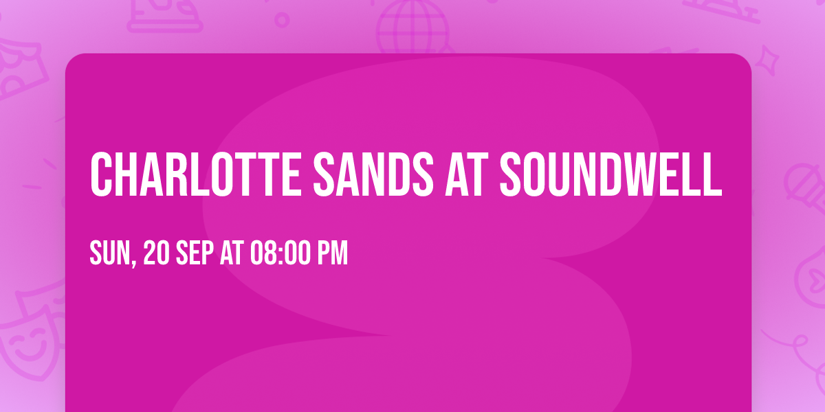 Charlotte Sands at Soundwell