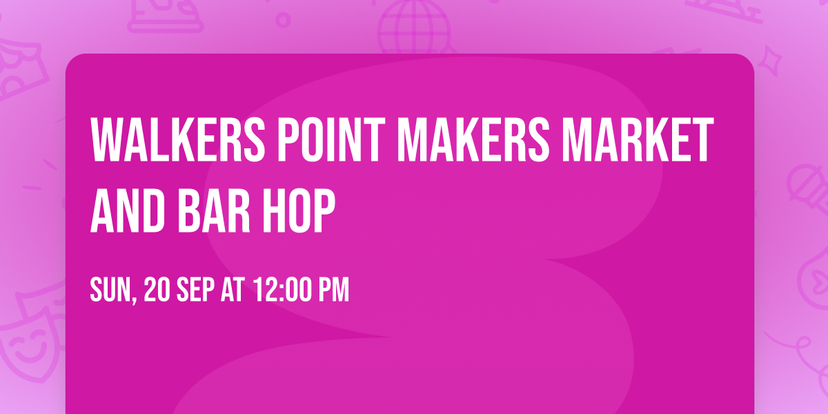 Walkers Point Makers Market and Bar Hop