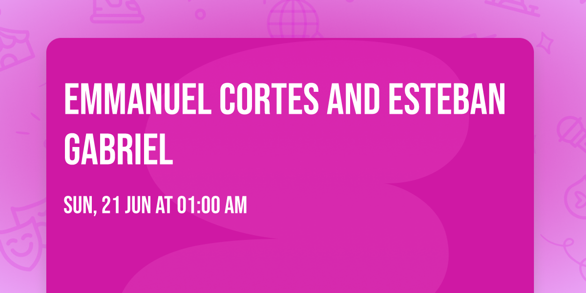 Emmanuel Cortes and Esteban Gabriel