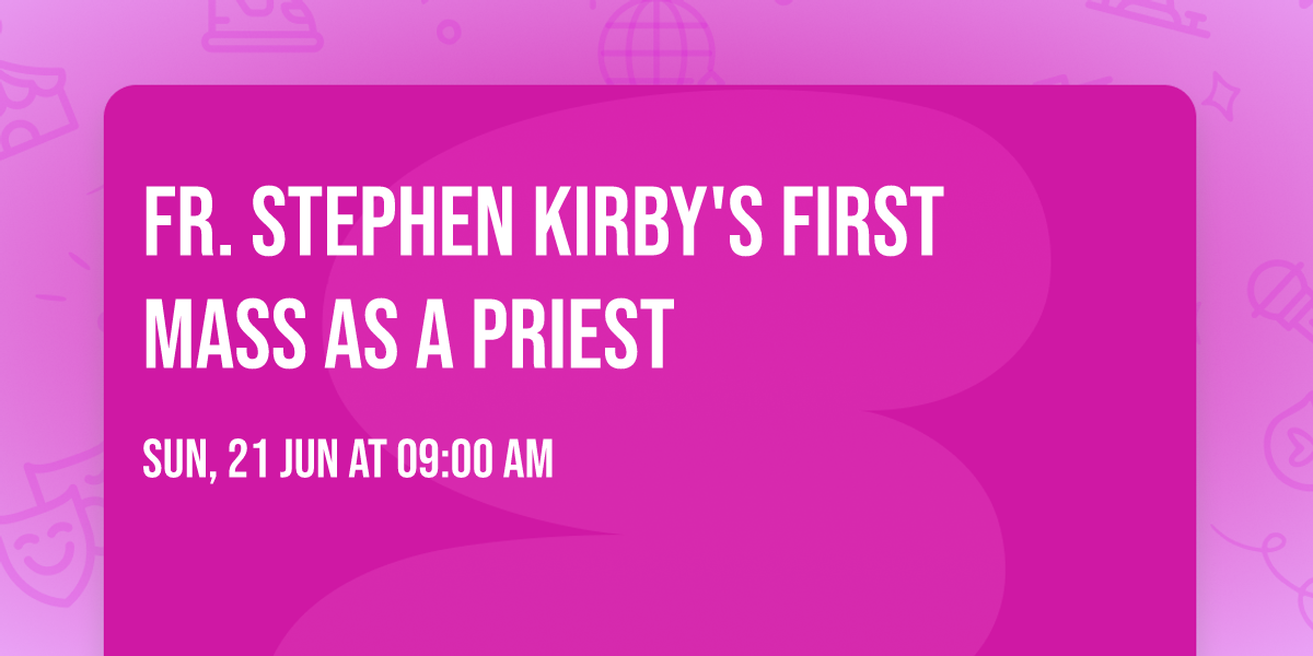 Fr. Stephen Kirby's First Mass as a Priest