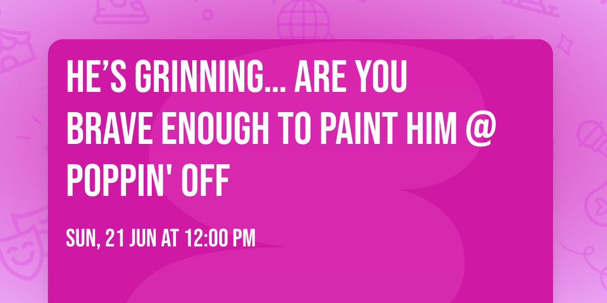 \ud83c\udfa8\ud83d\ude3c He\u2019s grinning\u2026 are you brave enough to paint him @ Poppin' Off \ud83d\ude3c\ud83c\udfa8
