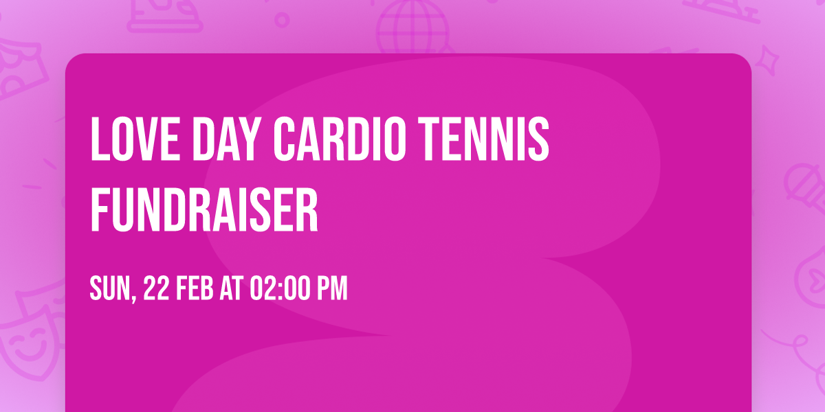 Love Day Cardio Tennis Fundraiser \u2764\ufe0f\u2728
