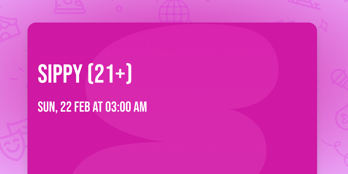 Sippy (21+)