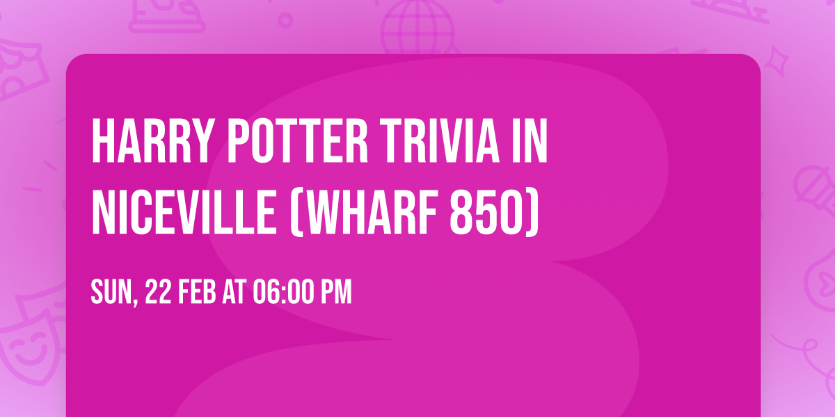 Harry Potter Trivia in Niceville (Wharf 850)