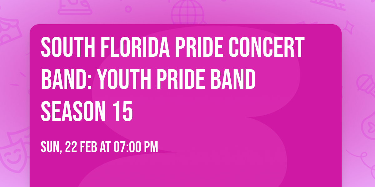 South Florida Pride Concert Band: Youth Pride Band Season 15