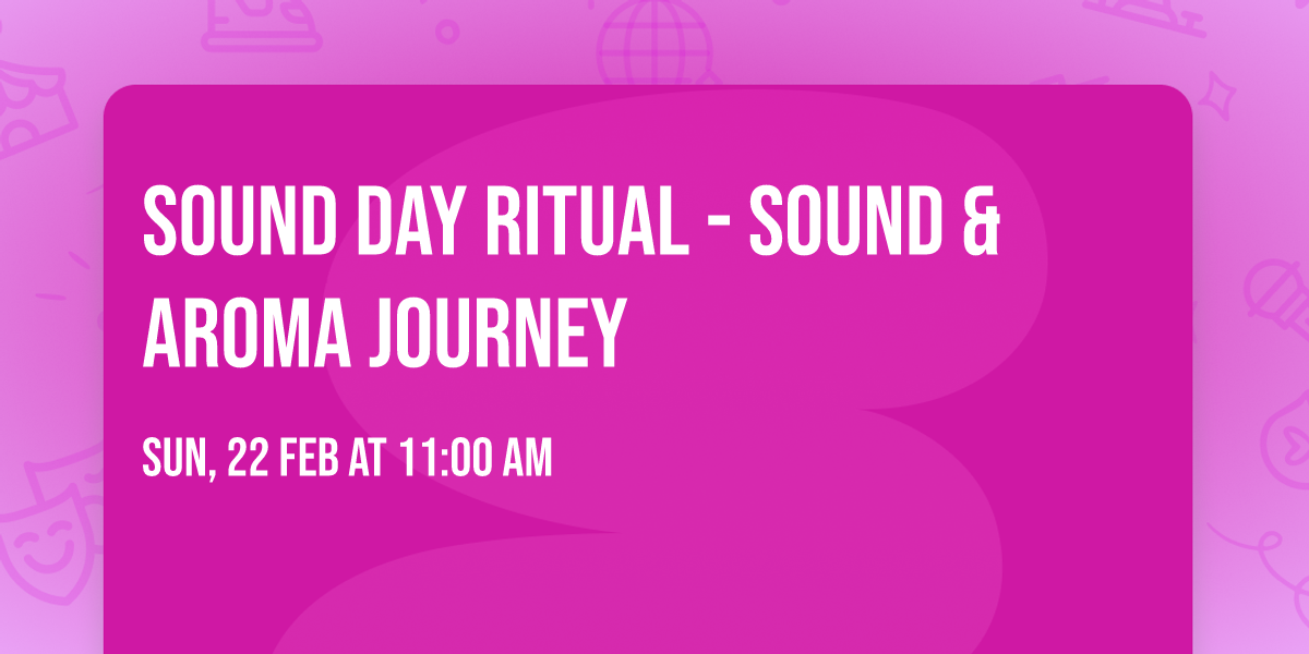 Sound Day Ritual - Sound & Aroma Journey 