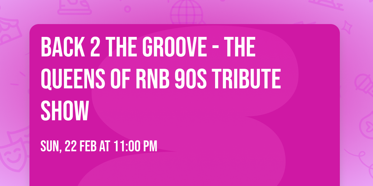 Back 2 The Groove - The Queens of RnB 90s Tribute Show