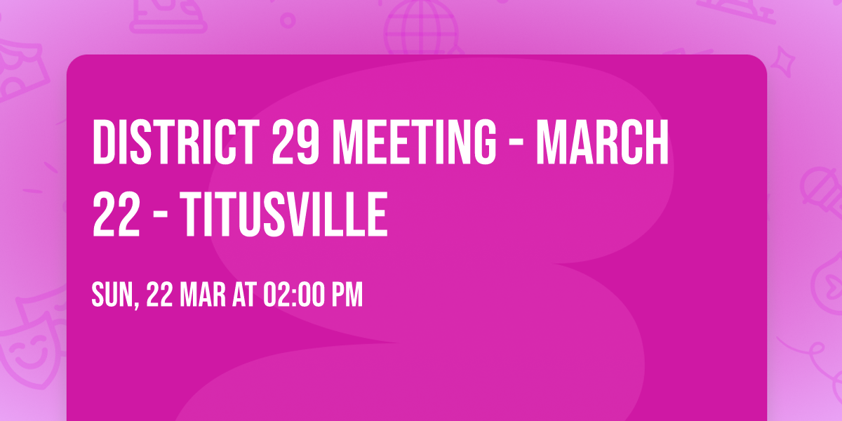 District 29 Meeting - March 22 - Titusville