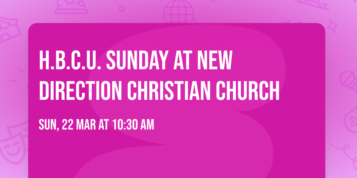 H.B.C.U. Sunday at New Direction Christian Church