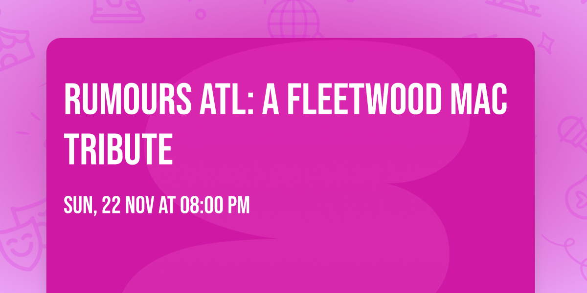 Rumours ATL: A Fleetwood Mac Tribute