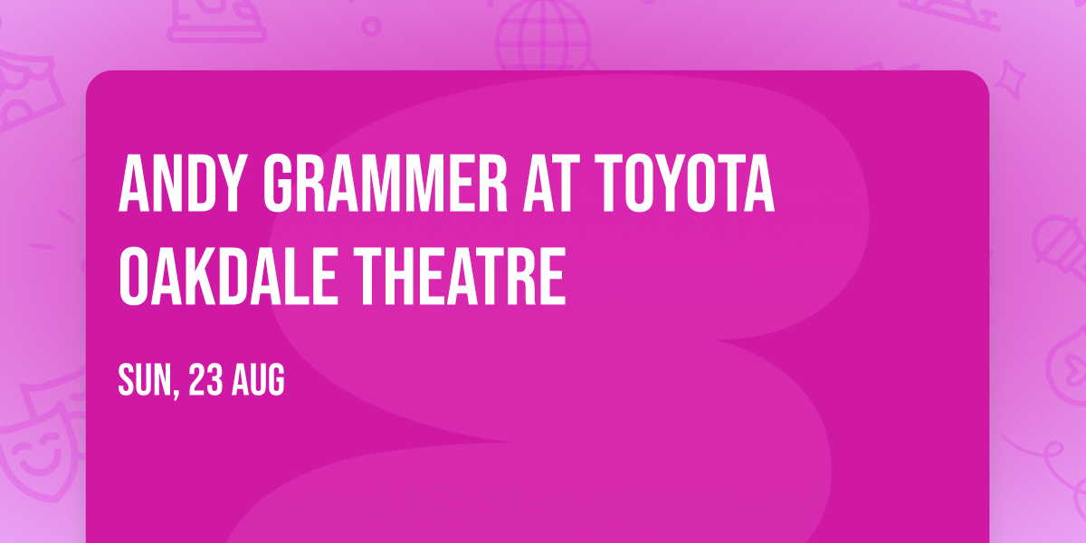 Andy Grammer at Toyota Oakdale Theatre