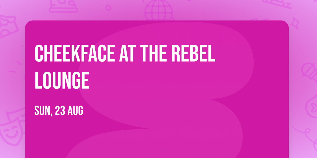 Cheekface at The Rebel Lounge