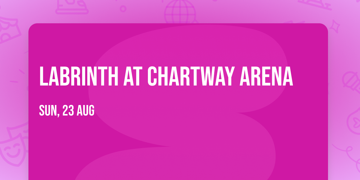 Labrinth at Chartway Arena