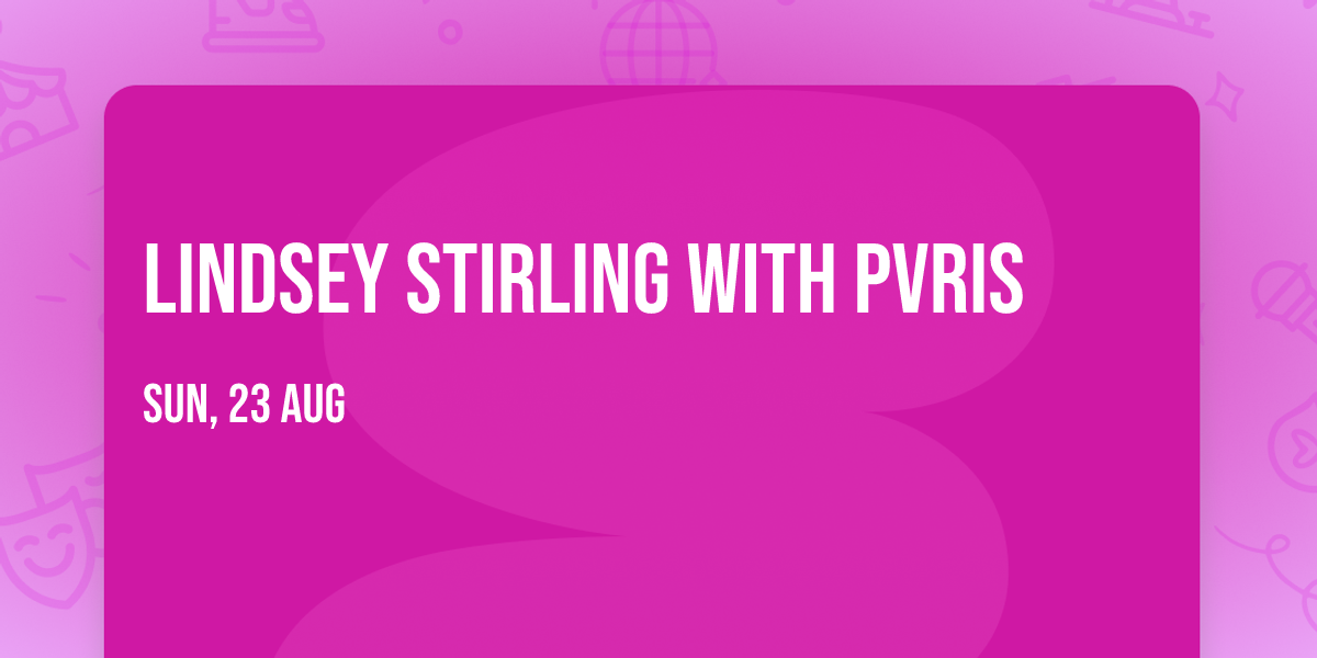 Lindsey Stirling with PVRIS