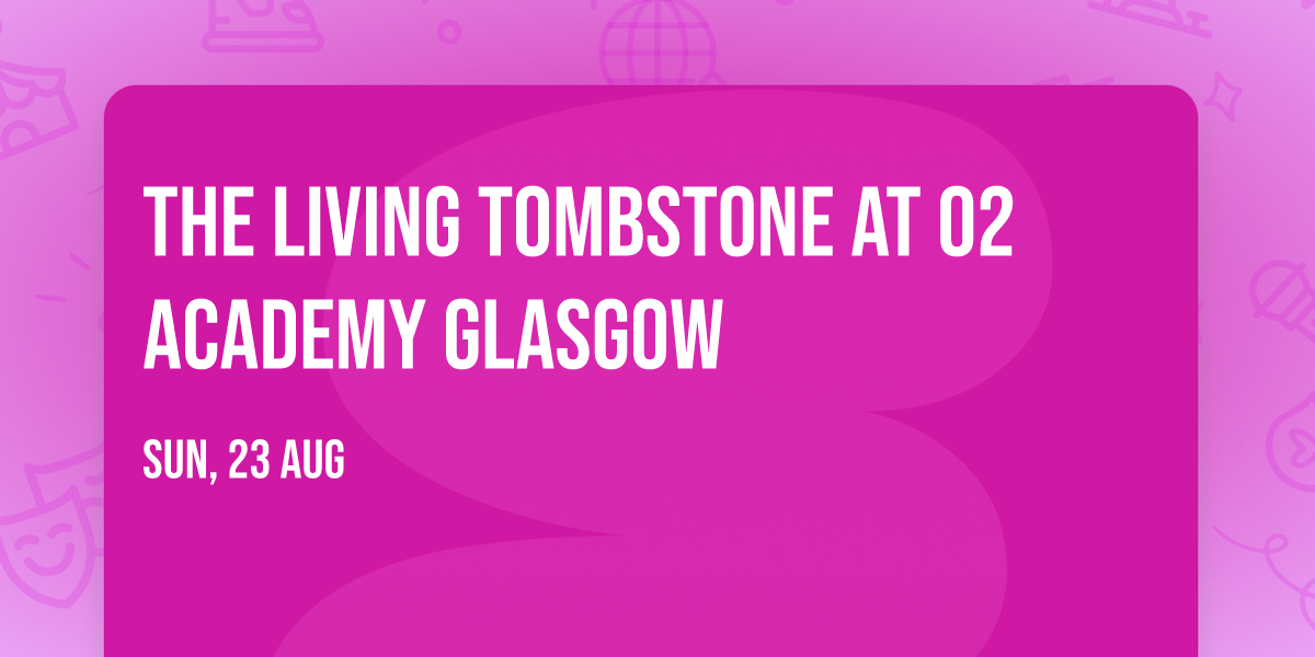 The Living Tombstone at O2 Academy Glasgow