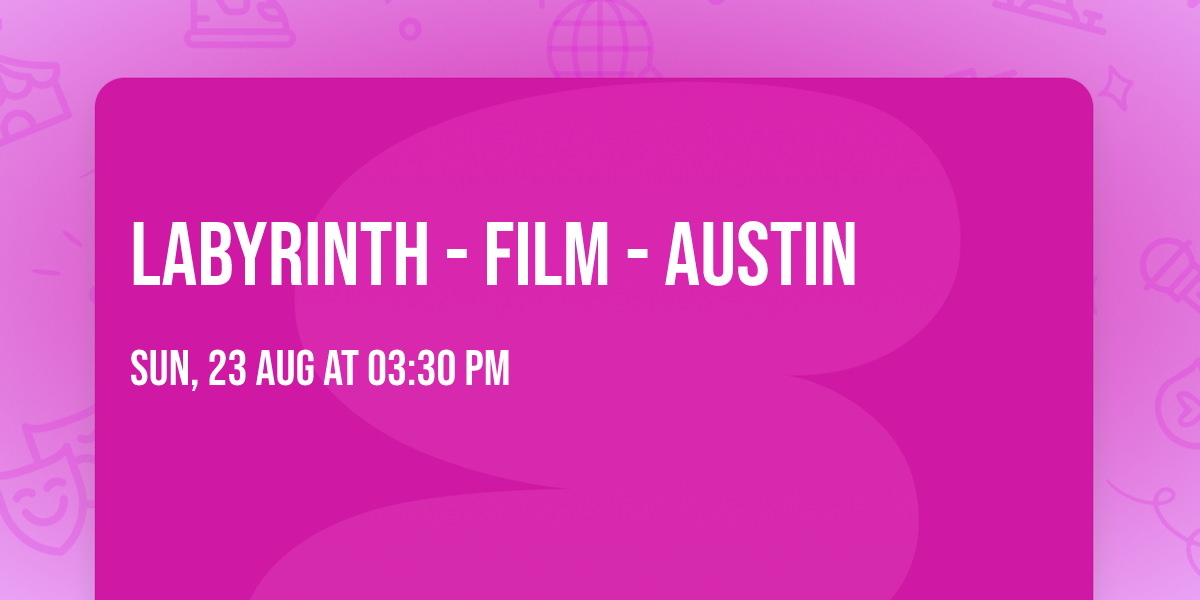 Labyrinth - Film - Austin