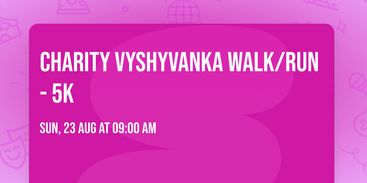 Charity Vyshyvanka Walk\/Run - 5K