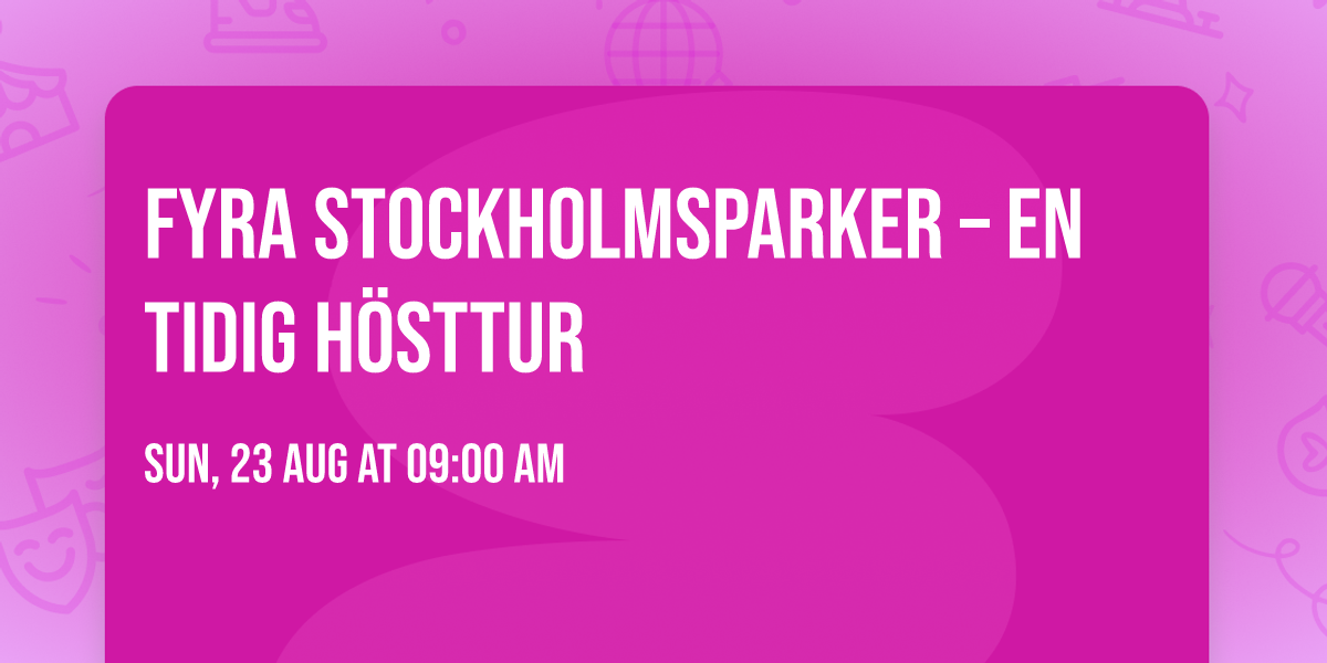 Fyra Stockholmsparker \u2013 en tidig h\u00f6sttur