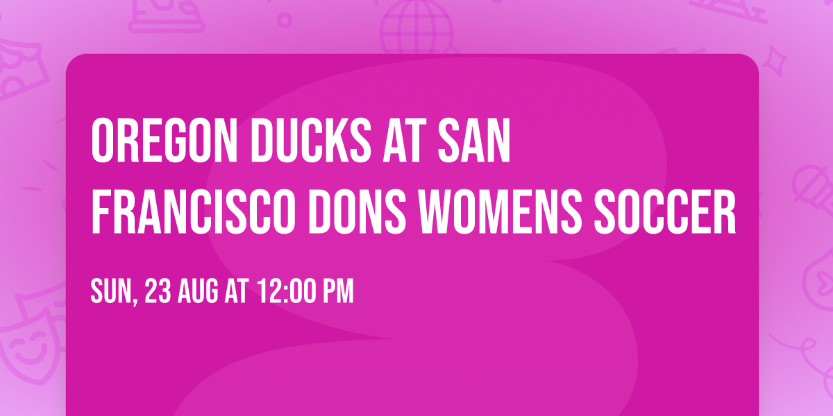 Oregon Ducks at San Francisco Dons Womens Soccer