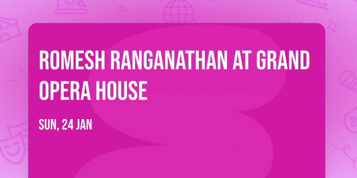 Romesh Ranganathan at Grand Opera House