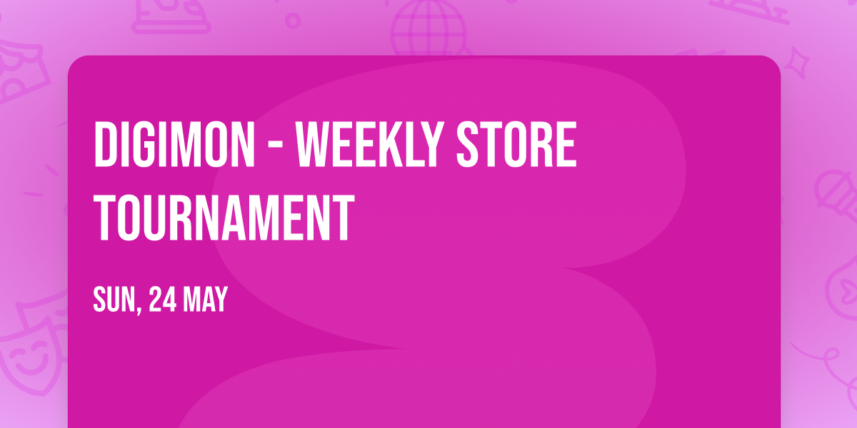 Digimon - Weekly Store Tournament 