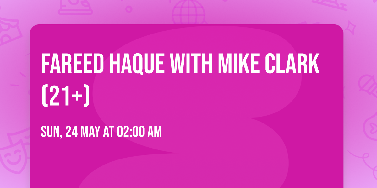 Fareed Haque with Mike Clark (21+)