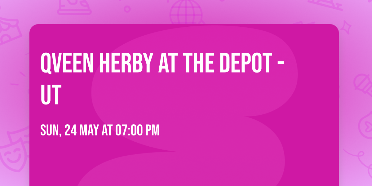 Qveen Herby at The Depot - UT