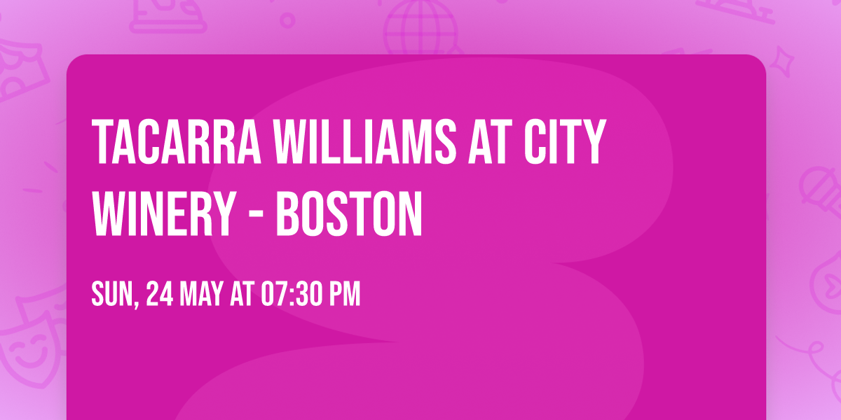 Tacarra Williams at City Winery - Boston