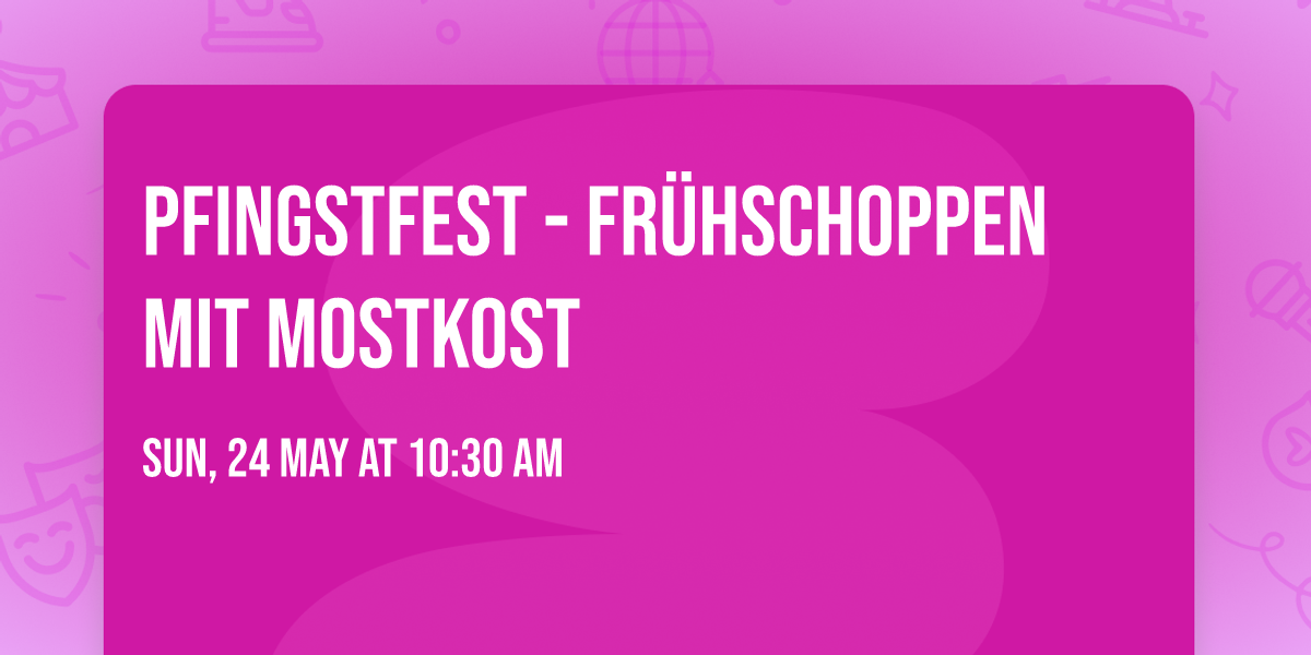 PFINGSTFEST - Fr\u00fchschoppen mit Mostkost