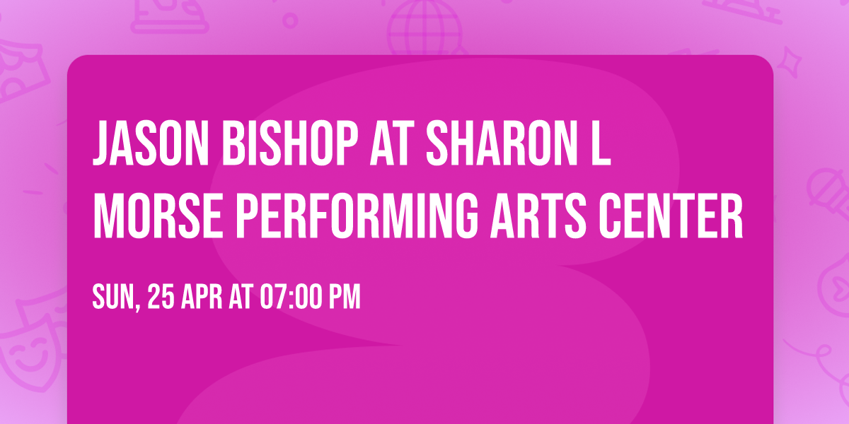 Jason Bishop at Sharon L Morse Performing Arts Center