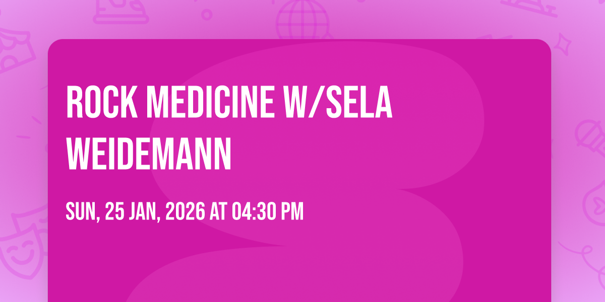 Rock Medicine w/Sela Weidemann