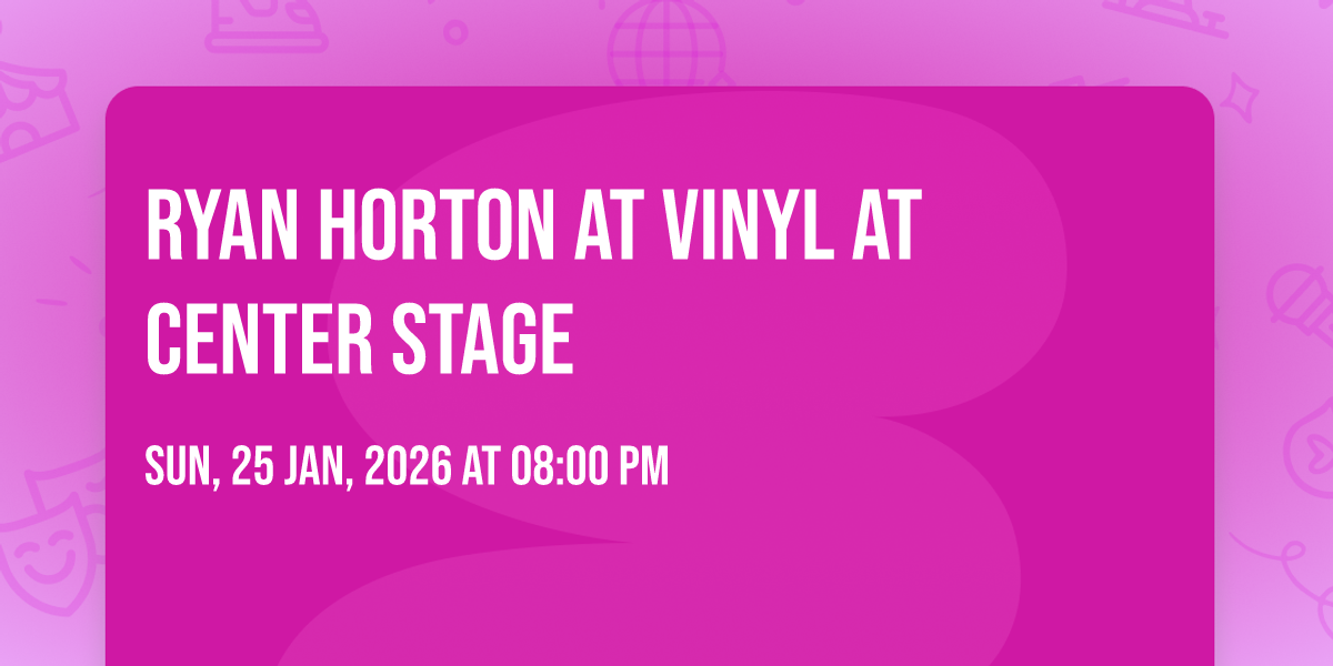 Ryan Horton at Vinyl at Center Stage