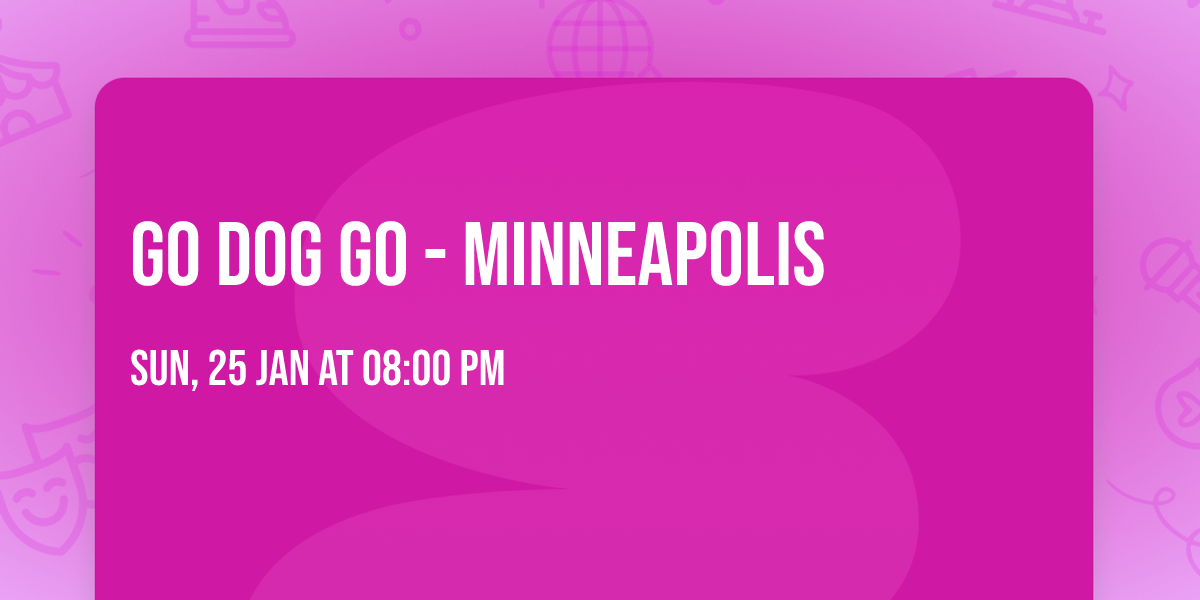 Go Dog Go - Minneapolis