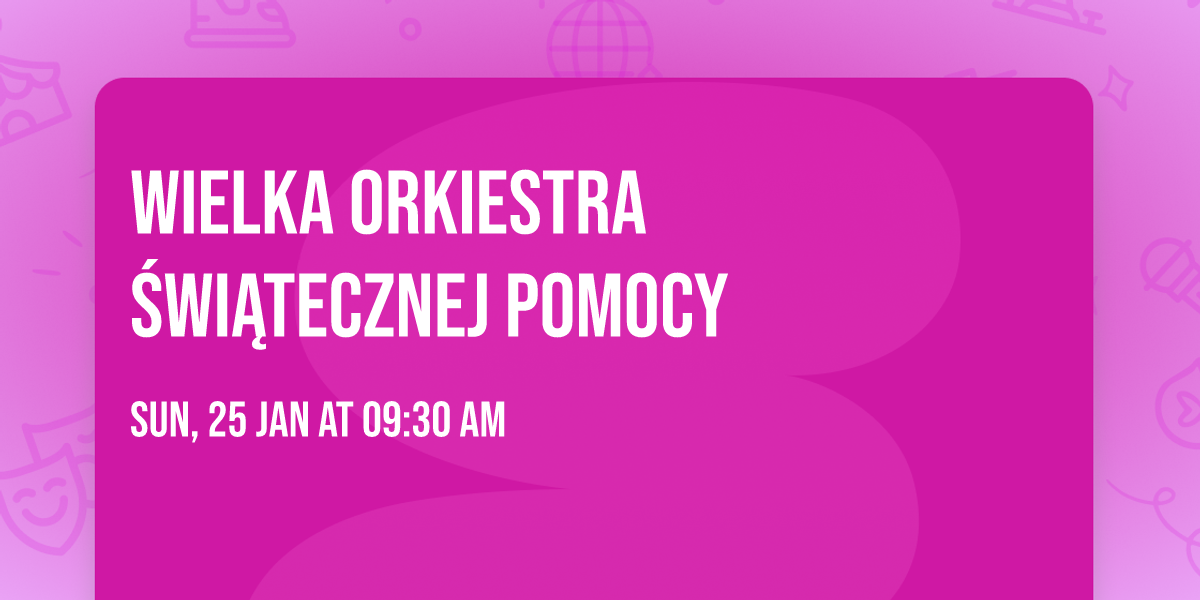 Wielka  orkiestra \u015bwi\u0105tecznej pomocy