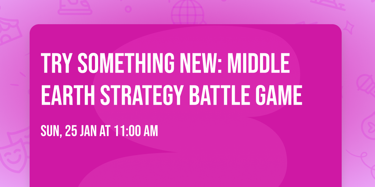 Try Something New: Middle Earth Strategy Battle Game