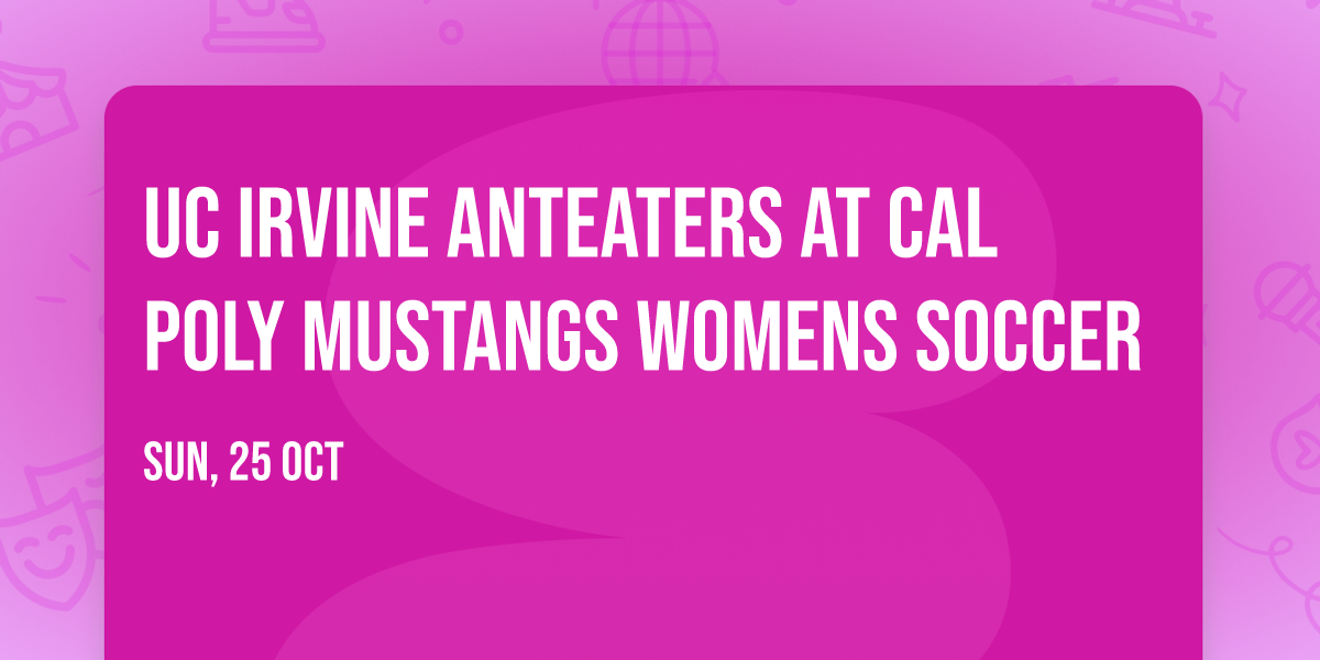 UC Irvine Anteaters at Cal Poly Mustangs Womens Soccer
