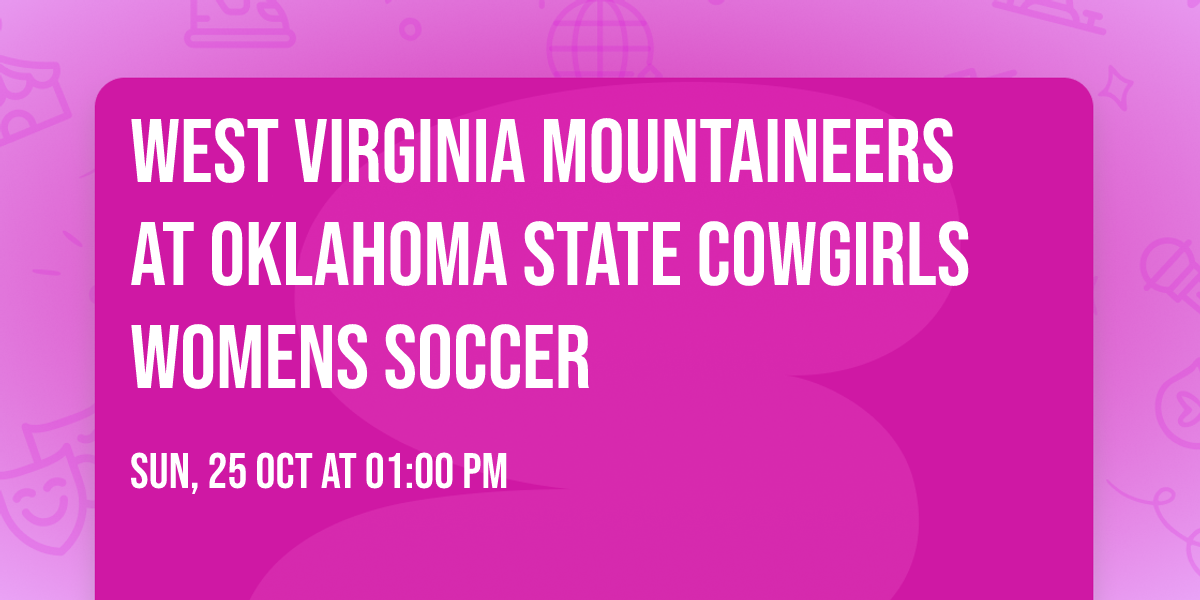 West Virginia Mountaineers at Oklahoma State Cowgirls Womens Soccer